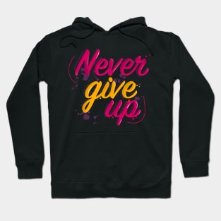 Never give up Hoodie